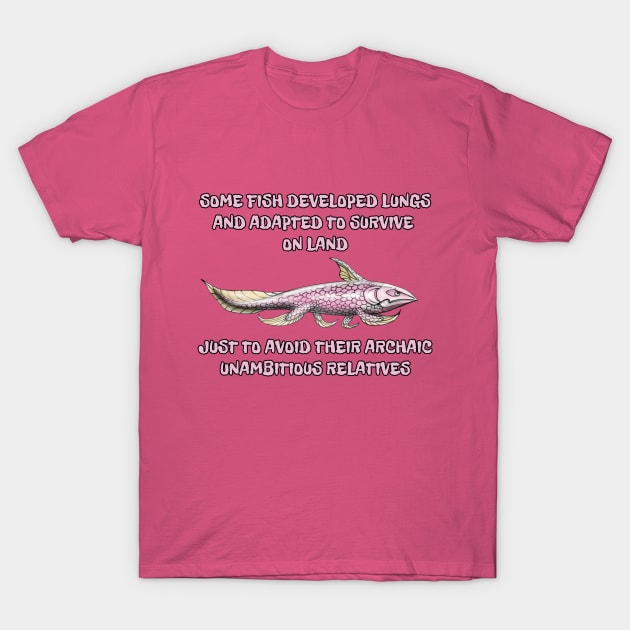 Relatives joke / Why fish evolved to survive on land T-Shirt by SPACE ART & NATURE SHIRTS 